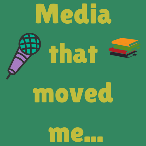 OCTOBER: MEDIA THAT MOVED&nbsp;ME